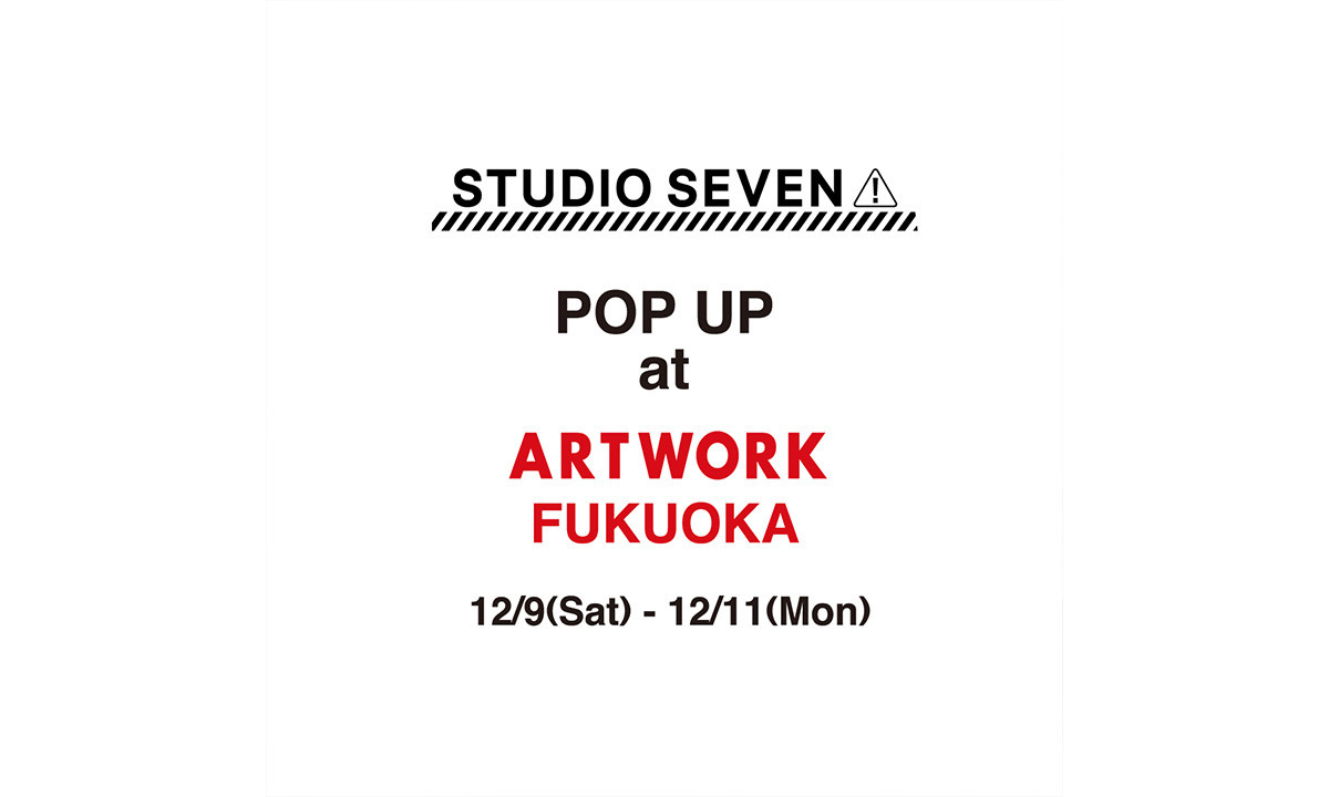 福岡のセレクトショップ『ARTWORK FUKUOKA』で12/9(土)～12/11(月)の3日間 POP-UPストア開催が決定。